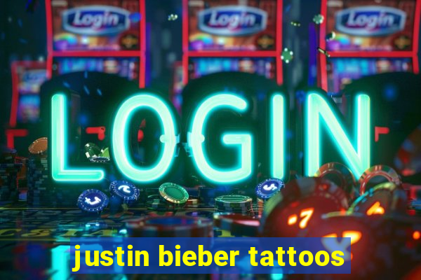 justin bieber tattoos